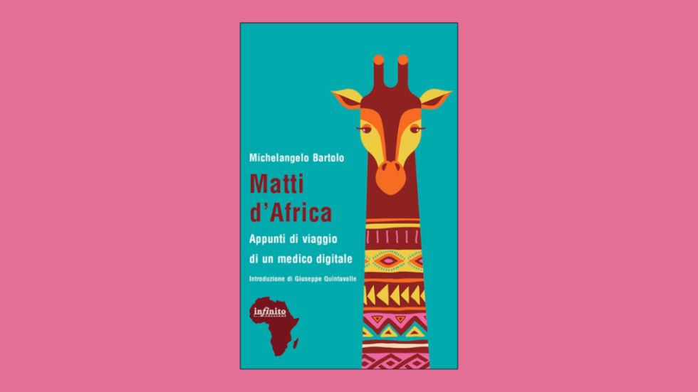 Matti d'Africa: appunti di viaggio di un medico digitale