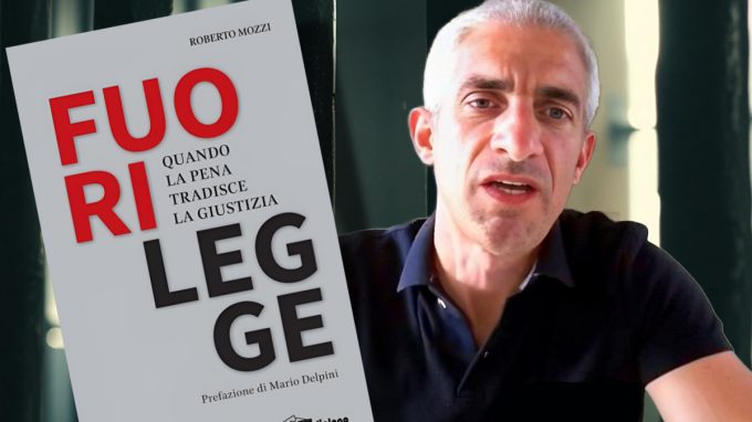 Quando la pena tradisce la giustizia: Roberto Mozzi presenta "Fuori Legge" a Milano