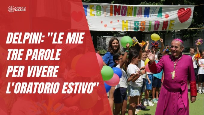 La visita dell’Arcivescovo agli oratori estivi di Milano