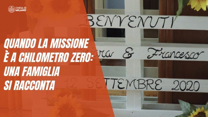 Quando la missione è a chilometro zero: una famiglia si racconta