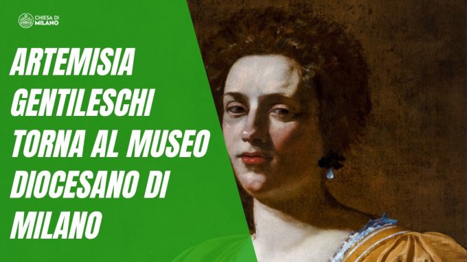 Artemisia Gentileschi torna al Museo Diocesano di Milano
